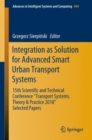 Image for Integration as solution for advanced smart urban transport systems: 15th Scientific and Technical Conference &quot;Transport Systems. Theory &amp; Practice 2018&quot;, selected papers