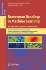 Image for Braverman Readings in Machine Learning. Key Ideas from Inception to Current State : International Conference Commemorating the 40th Anniversary of Emmanuil Braverman&#39;s Decease, Boston, MA, USA, April 
