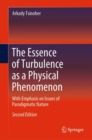 Image for The essence of turbulence as a physical phenomenon  : with emphasis on issues of paradigmatic nature