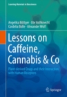 Image for Lessons on caffeine, cannabis &amp; Co: plant-derived drugs and their interaction with human receptors