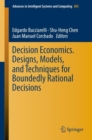 Image for Decision economics: designs, models, and techniques for boundedly rational decisions