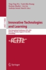 Image for Innovative Technologies and Learning : First International Conference, ICITL 2018, Portoroz, Slovenia, August 27–30, 2018, Proceedings
