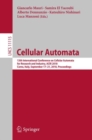 Image for Cellular Automata : 13th International Conference on Cellular Automata for Research and Industry, ACRI 2018, Como, Italy, September 17–21, 2018, Proceedings