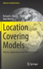 Image for Location Covering Models : History, Applications and Advancements
