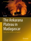 Image for The Ankarana Plateau in Madagascar: tsingy, caves, volcanoes and sapphires