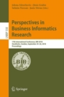 Image for Perspectives in Business Informatics Research: 17th International Conference, Bir 2018, Stockholm, Sweden, September 24-26, 2018, Proceedings : 330