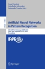 Image for Artificial Neural Networks in Pattern Recognition : 8th IAPR TC3 Workshop, ANNPR 2018, Siena, Italy, September 19–21, 2018, Proceedings