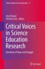 Image for Critical voices in science education research: narratives of hope and struggle : volume 17