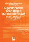 Image for Algorithmische Grundlagen Der Bioinformatik: Modelle, Methoden Und Komplexitat
