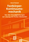 Image for Festkorper-Kontinuumsmechanik: Von den Grundgleichungen zur Losung mit Finiten Elementen