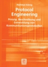 Image for Protocol Engineering: Prinzip, Beschreibung Und Entwicklung Von Kommunikationsprotokollen