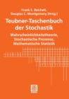 Image for Teubner-Taschenbuch der Stochastik : Wahrscheinlichkeitstheorie, Stochastische Prozesse, Mathematische Statistik