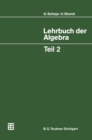 Image for Lehrbuch Der Algebra: Unter Einschlu Der Linearen Algebra, Teil 2