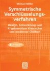 Image for Symmetrische Verschlusselungsverfahren: Design, Entwicklung und Kryptoanalyse klassischer und moderner Chiffren