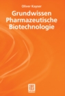 Image for Grundwissen Pharmazeutische Biotechnologie