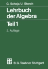 Image for Lehrbuch der Algebra: Unter Einschlu der linearen Algebra Teil 1