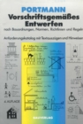 Image for Vorschriftsgemaes Entwerfen nach Bauordnungen, Normen, Richtlinien und Regeln: Anforderungskatalog mit Textauszugen und Hinweisen