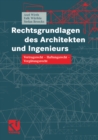 Image for Rechtsgrundlagen des Architekten und Ingenieurs: Vertragsrecht - Haftungsrecht - Vergutungsrecht