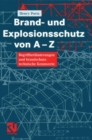 Image for Brand- und Explosionsschutz von A-Z: Begriffserlauterungen und brandschutztechnische Kennwerte