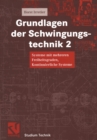 Image for Grundlagen Der Schwingungstechnik 2: Systeme Mit Mehreren Freiheitsgraden, Kontinuierliche Systeme
