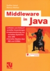 Image for Middleware in Java: Leitfaden Zum Entwurf Verteilter Anwendungen - Implementierung Von Verteilten Systemen Uber Jms - Verteilte Objekte Uber Rmi Und Corba