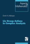 Image for Lie Group Actions in Complex Analysis
