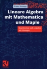 Image for Lineare Algebra Mit Mathematica Und Maple: Repetitorium Und Aufgaben Mit Losungen