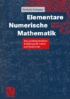 Image for Elementare Numerische Mathematik: Eine problemorientierte Einfuhrung fur Lehrer und Studierende