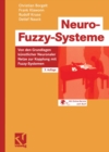Image for Neuro-Fuzzy-Systeme: Von den Grundlagen kunstlicher Neuronaler Netze zur Kopplung mit Fuzzy-Systemen