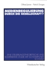 Image for Medienregulierung durch die Gesellschaft?: Eine steuerungstheoretische und komparative Studie mit Schwerpunkt Schweiz