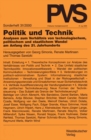 Image for Politik und Technik: Analysen zum Verhaltnis von technologischem, politischem und staatlichem Wandel am Anfang des 21. Jahrhunderts