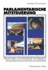 Image for Parlamentarische Mitsteuerung: Strukturen und Prozesse informalen Einflusses im Deutschen Bundestag