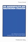 Image for Die Auenpolitik der baltischen Staaten: Im Spannungsfeld zwischen Ost und West