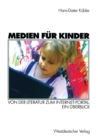 Image for Medien fur Kinder: Von der Literatur zum Internet-Portal. Ein Uberblick