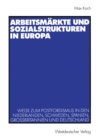 Image for Arbeitsmarkte und Sozialstrukturen in Europa: Wege zum Postfordismus in den Niederlanden, Schweden, Spanien, Grobritannien und Deutschland