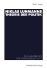 Image for Niklas Luhmanns Theorie der Politik: Eine Abklarung der Staatsgesellschaft
