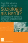Image for Soziologie als Beruf?: Soziologische Beratung zwischen Wissenschaft und Praxis