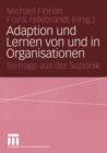 Image for Adaption und Lernen von und in Organisationen: Beitrage aus der Sozionik