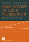 Image for Neue Ansatze im Kulturmanagement: Theorie und Praxis