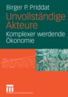 Image for Unvollstandige Akteure: Komplexer werdende Okonomie
