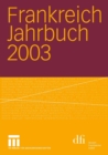 Image for Frankreich Jahrbuch 2003: Politik, Wirtschaft, Gesellschaft, Geschichte, Kultur