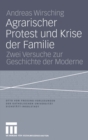 Image for Agrarischer Protest und Krise der Familie: Zwei Versuche zur Geschichte der Moderne