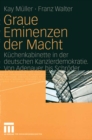 Image for Graue Eminenzen der Macht: Kuchenkabinette in der deutschen Kanzlerdemokratie. Von Adenauer bis Schroder
