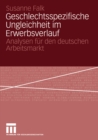 Image for Geschlechtsspezifische Ungleichheit im Erwerbsverlauf: Analysen fur den deutschen Arbeitsmarkt