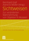 Image for Sichtweisen: Zur veranderten Wahrnehmung von Objekten in Museen