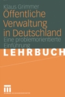 Image for Offentliche Verwaltung in Deutschland: Grundlagen, Funktionen, Reformen. Eine problemorientierte Einfuhrung