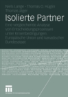 Image for Isolierte Partner: Eine vergleichende Analyse von Entscheidungsprozessen unter Krisenbedingungen. Europaische Union und kanadischer Bundesstaat
