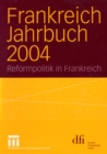 Image for Frankreich Jahrbuch 2004: Reformpolitik in Frankreich