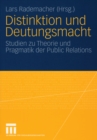 Image for Distinktion und Deutungsmacht: Studien zu Theorie und Pragmatik der Public Relations
