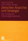 Image for Zwischen Anarchie und Strategie: Der Erfolg von Parteiorganisationen